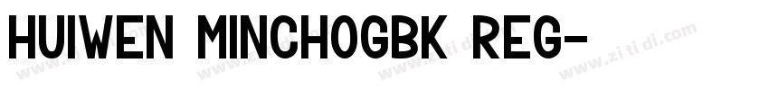 Huiwen MinchoGBK Reg字体转换